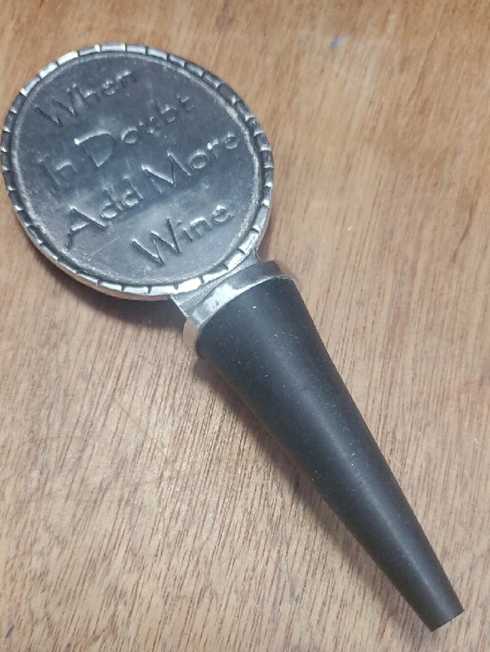 Wine Bottle Stopper - 'When In Doubt Add More Wine' D